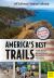 America's Best Trails : Scenic ] Historic ] Amazing