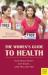 The Women's Guide to Health : Run Walk Run, Eat Right and Feel Better