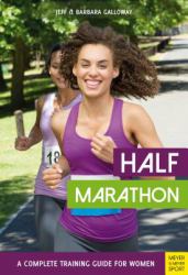 Half Marathon : A Complete Training Guide for Women