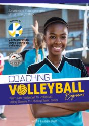 The Coaching Volleyball Beginners : From Mini Volleyball to Volleyball - Using Games to Develop Basic Skills