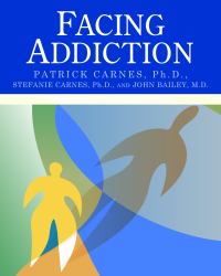 Facing Addiction : Starting Recovery from Alcohol and Drugs