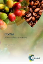 Coffee : Production, Quality and Chemistry