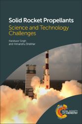 Solid Rocket Propellants : Science and Technology Challenges