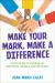 Make Your Mark, Make a Difference : A Kid's Guide to Standing up for People, Animals, and the Planet