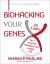 Biohacking Your Genes : 25 Laws for a Smarter, Healthier, and Longer Life