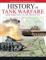 History of Tank Warfare : 120 Battle Maps from World War I to the Present Day