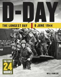 D-Day: the Longest Day : 6 June 1944