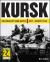 Kursk : The Greatest Tank Battle July - August 1943