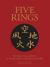 Five Rings : The Classic Text on Mastery in Swordsmanship, Leadership and Conflict