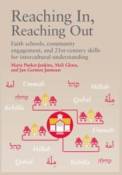 Reaching in, Reaching Out : Faith Schools, Community Engagement, and 21st-Century Skills for Intercultural Understanding