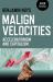 Malign Velocities