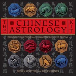 The Chinese Astrology Kit : Discover Your Personality, Compatibilty, Destiny