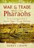 War and Trade with the Pharaohs : An Archaeological Study of Ancient Egypt's Foreign Relations