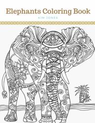 Elephants : An Elephants Coloring Book