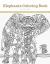 Elephants : An Elephants Coloring Book