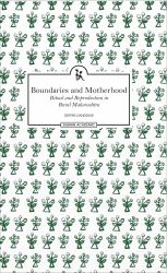 Boundaries and Motherhood : Ritual and Reproduction in Rural Maharashtra