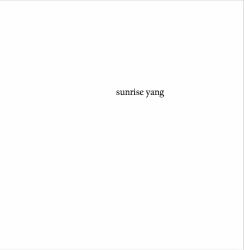 Sunrise Yang : Poems & Photos, April Through September