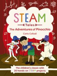 STEAM Tales - Pinocchio : The Children's Classic with 20 Hands-On STEAM Activities