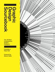 Graphic Design Sourcebook : The 100 Best Contemporary Graphic Designers