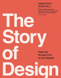 The Story of Design : From the Paleolithic to the Present