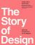 The Story of Design : From the Paleolithic to the Present