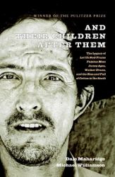 And Their Children after Them : The Legacy of Let Us Now Praise Famous Men: James Agee, Walker Evans, and the Rise and Fall of Cotton in the South