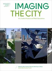 Imaging the City : Art, Creative Practices and Media Speculations