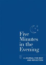 Five Minutes in the Evening : A Journal for Rest and Reflection