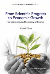 From Scientific Progress to Economic Growth : The Economics and Economy of Science