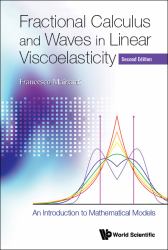 Fractional Calculus and Waves in Linear Viscoelasticity : An Introduction to Mathematical Models