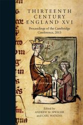 Thirteenth Century England XVI : Proceedings of the Cambridge Conference 2015