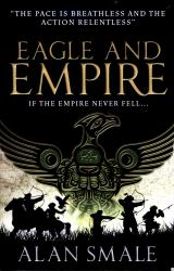 Eagle and Empire (the Hesperian Trilogy #3)