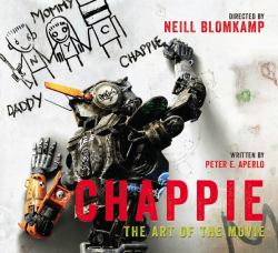 Chappie: the Art of the Movie