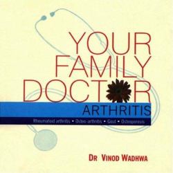 Your Family Doctor Arthritis : Diagnosis and Prevention, Medicines, Self-Management