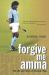 Forgive Me Amma : The Life and Times of Dhanraj Pillay