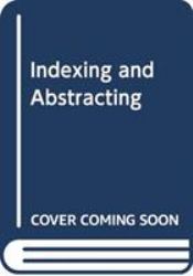 Indexing and Abstracting in Theory and Practice