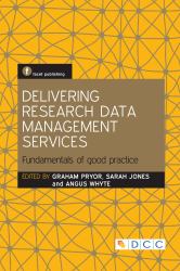 Delivering Research Data Management Services : Fundamentals of Good Practice