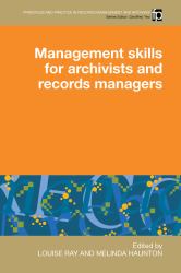 Management Skills for Archivists and Records Managers