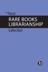 The Facet Rare Books Librarianship Collection