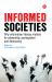 Informed Societies : Why Information Literacy Matters for Citizenship, Participation and Democracy