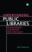 Understanding Public Libraries : Management, Leadership and Ideology