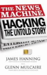 The News Machine : Hacking: The Untold Story