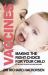 Vaccines : Making the Right Choice for Your Child