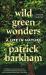 Wild Green Wonders : A Life in Nature