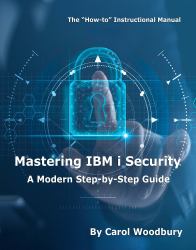 Mastering IBM I Security : A Modern Step-By-Step Guide