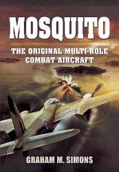 Mosquito : The Original Multi-Role Combat Aircraft