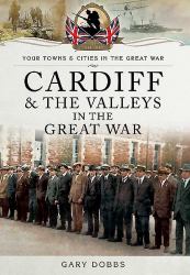 Cardiff and the Valleys in the Great War