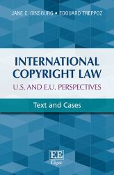 International Copyright Law : U. S. and E. U. Perspectives - Text and Cases