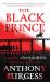 The Black Prince : Adapted from an Original Script by Anthony Burgess