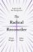 The Radical Reconciler : Lent in All the Scriptures